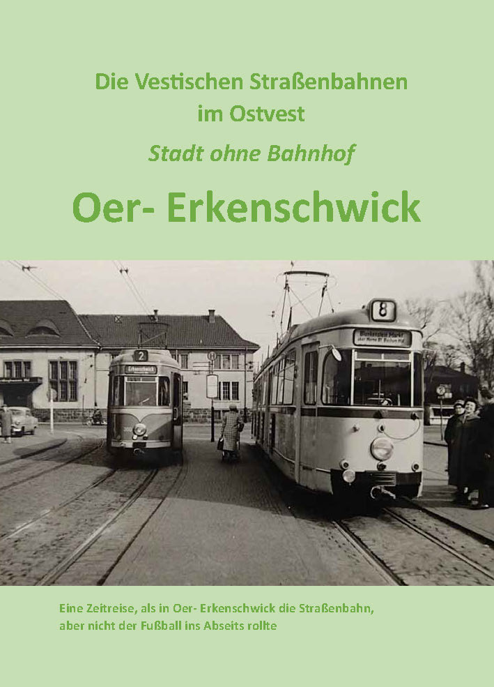 Die Vestischen Straßenbahnen im Ostvest: Oer-Erkenschwick